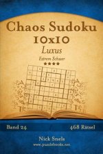 Chaos Sudoku 10x10 Luxus - Extrem Schwer - Band 24 - 468 Rätsel