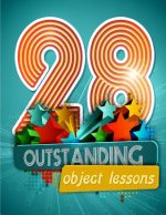 28 Outstanding Object Lessons: Use Everyday Items to Illustrate Biblical Truths