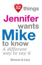 52 Things Jennifer Wants Mike To Know: A Different Way To Say It