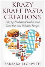 Krazy Kraft Pasta Creations: Vary up Traditional Dishes with These Fun and Delicious Recipes