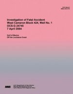 Investigation of Fatal Accident West Cameron Block 424, Well No. 1 OCS-G 24745 7 April 2004