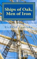 Ships of Oak, Men of Iron: A Tim Phillips Novel