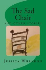 The Sad Chair: and other stories