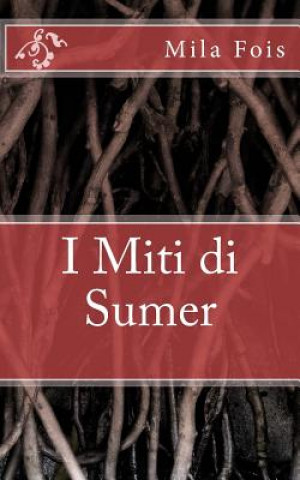 I Miti di Sumer