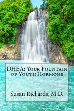 DHEA: Your Fountain of Youth Hormone