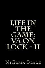 Life in The Game: VA on Lock - II
