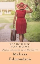 Searching for Home: The poetic musings of a wanderer