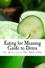Eating for Meaning: Guide to Detox