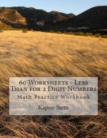 60 Worksheets - Less Than for 2 Digit Numbers: Math Practice Workbook