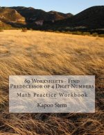 60 Worksheets - Find Predecessor of 4 Digit Numbers: Math Practice Workbook