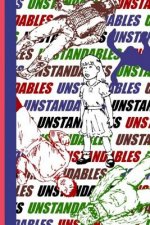 Unstandables: UNSTANDABLE the book and UNSTANDABLE the sequel, in one volume (obviously)