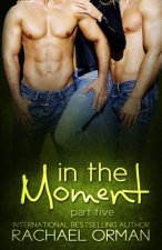 In The Moment: Part Five