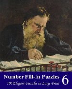 Number Fill-In Puzzles 6: 100 Elegant Puzzles in Large Print