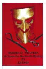 Murder at the Opera: An Inspector Monticello Mystery