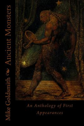 Ancient Monsters: An Anthology of First Appearances