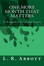One More Month That Matters: 31 Evangelical Essays and Prayers