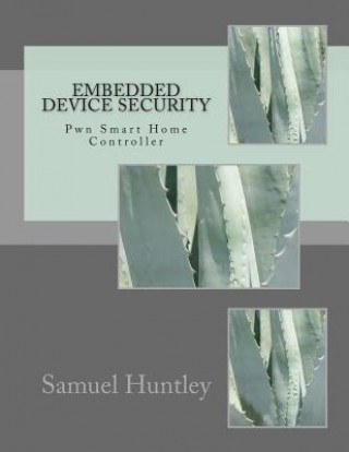 Embedded Device Security: Pwn Smart Home Controller