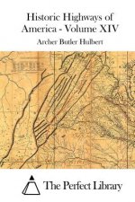 Historic Highways of America - Volume XIV