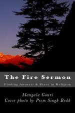 The Fire Sermon: Finding Answers & Peace in Religion