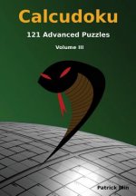 Calcudoku, 121 Advanced Puzzles: volume III