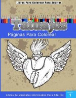 Libros Para Colorear Para Adultos: Tatuajes (Paginas Para Colorear-Libros De Mandalas Intrincados Para Adultos)