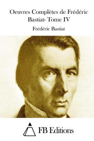 Oeuvres Compl?tes de Frédéric Bastiat- Tome IV