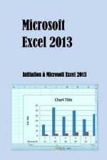 Microsoft Excel 2013: Intiation ? Microsoft Excel 2013
