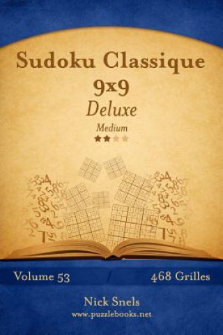 Sudoku Classique 9x9 Deluxe - Medium - Volume 53 - 468 Grilles