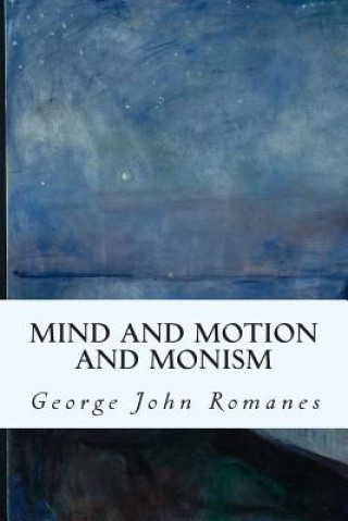 Mind and Motion and Monism