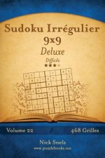 Sudoku Irrégulier 9x9 Deluxe - Difficile - Volume 22 - 468 Grilles
