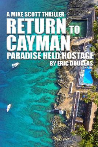 Return to Cayman: Paradise Held Hostage