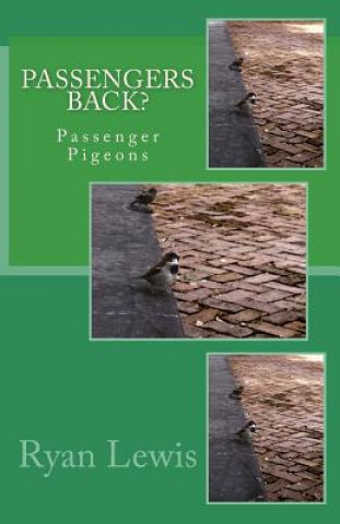 Passenger Back?: Passenger Pigeons