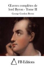 Oeuvres compl?tes de lord Byron - Tome II