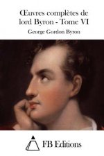Oeuvres compl?tes de lord Byron - Tome VI