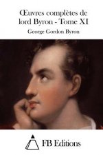 Oeuvres compl?tes de lord Byron - Tome XI