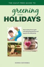 The Guilt-Free Guide to Greening Your Holidays