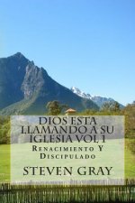 Dios Esta Llamando a Su Iglesia Vol 1: Renacimiento Y Discipulado