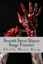 Seventh Street Slayers: Sange Prizonier