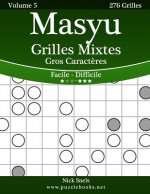 Masyu Grilles Mixtes Gros Caract?res - Facile ? Difficile - Volume 5 - 276 Grilles