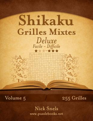 Shikaku Grilles Mixtes Deluxe - Facile a Difficile - Volume 5 - 255 Grilles