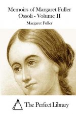 Memoirs of Margaret Fuller Ossoli - Volume II