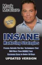 Insane Marketing Strategies: How To Double Your Client Base In Under 60 Days