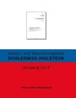 Gesetz- und Verordnungsblatt SCHLESWIG-HOLSTEIN: Jahrgang 2014