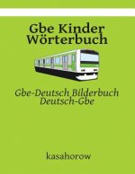 Gbe Kinder Wörterbuch: Gbe-Deutsch Bilderbuch, Deutsch-Gbe