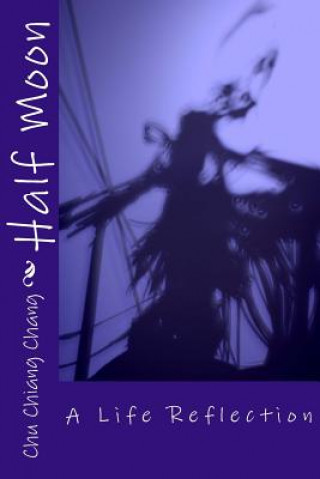 Half Moon: A Life Reflection