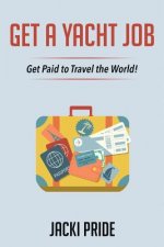 Get A Yacht Job: Get Paid To Travel The World