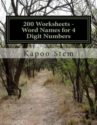 200 Worksheets - Word Names for 4 Digit Numbers: Math Practice Workbook