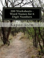 200 Worksheets - Word Names for 6 Digit Numbers: Math Practice Workbook