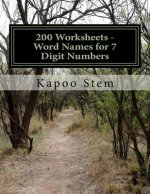 200 Worksheets - Word Names for 7 Digit Numbers: Math Practice Workbook