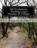 200 Worksheets - Finding Larger Number of 4 Digits: Math Practice Workbook